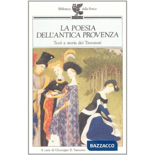 Poesia dell'antica Provenza. Testi e storia dei trovatori. Testo originale a fro