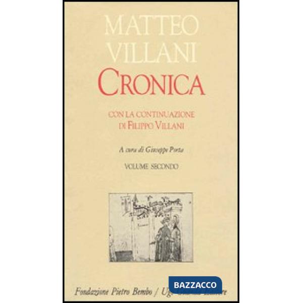 Cronica. Con la continuazione di Filippo Villani. Vol. 2