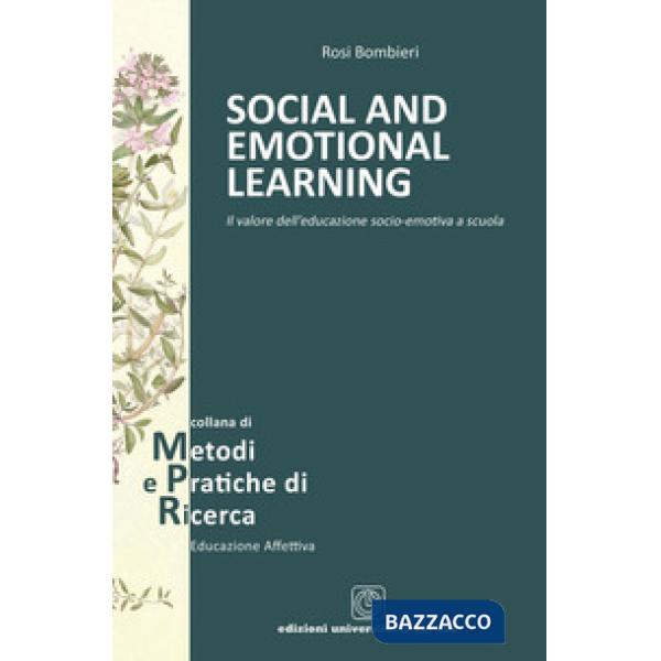 Social and emotional learning. Il valore dell'educazione socio-emotiva a scuola