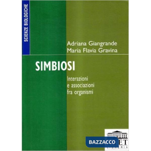 Simbiosi. Interazioni e associazioni fra organismi