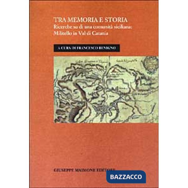 Tra memoria e storia. Ricerche su di una comunità siciliana: Militello in val di