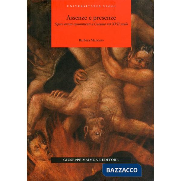 Assenze e presenze. Opere artisti committenti a Catania nel XVII secolo