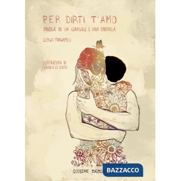 Per dirti t'amo. Favola di un girasole e una farfalla