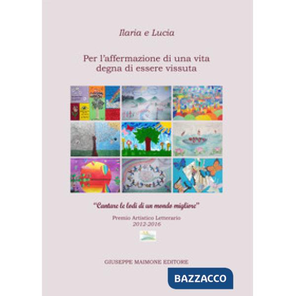 Ilaria e Lucia. Per l'affermazione di una vita degna di essere vissuta. «Cantare