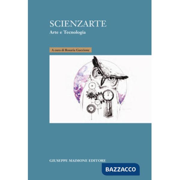 Scienzarte. Arte e tecnologia