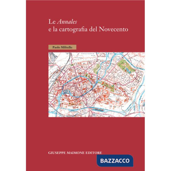 Annales e la cartografia del Novecento (Le)