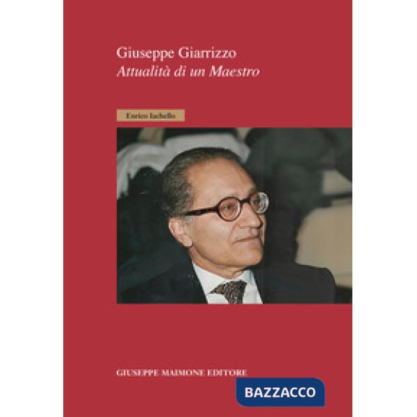 Giuseppe Giarrizzo. Attualità di un Maestro
