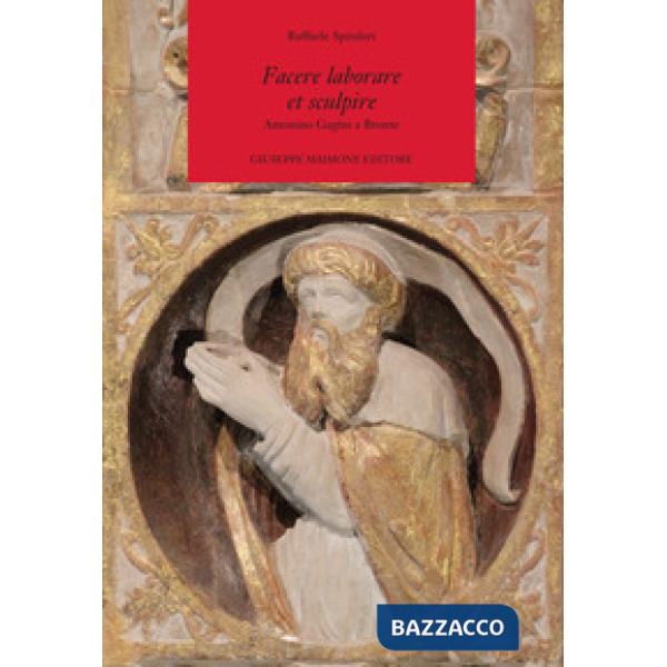 Facere laborare et sculpire. Antonino Gagini a Bronte