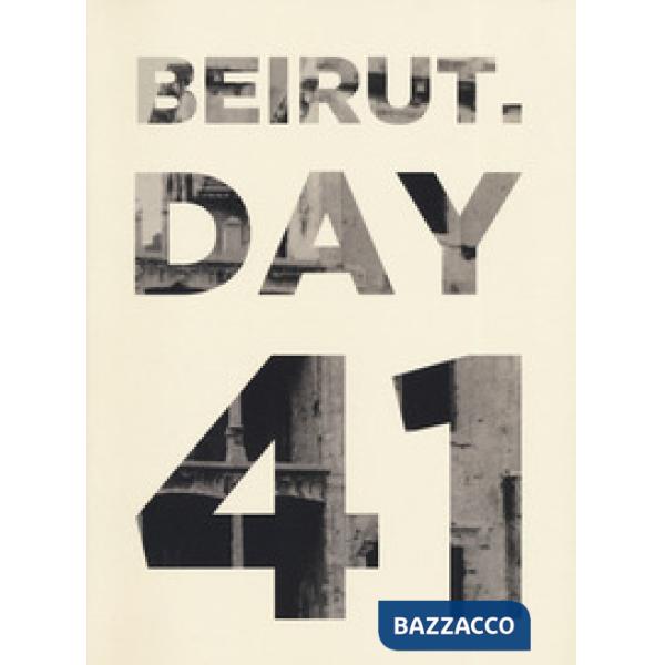 Beirut. Day 41. Ediz. italiana e inglese