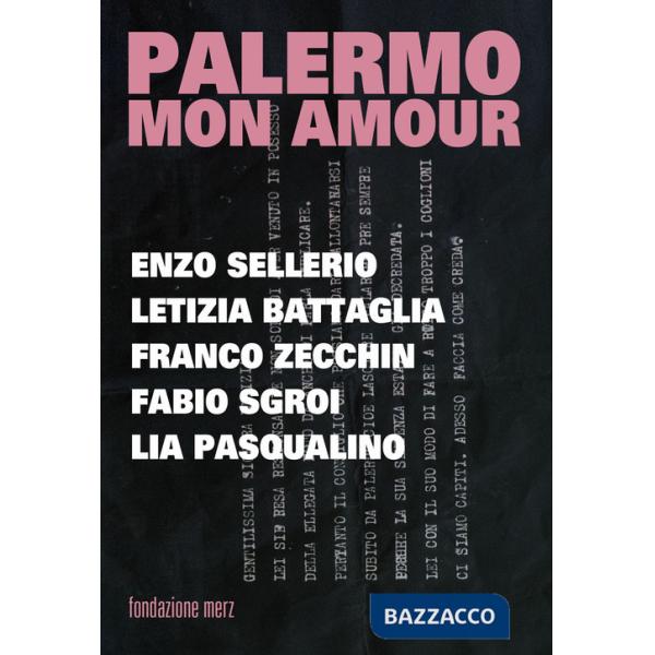 Palermo mon amour. Enzo Sellerio, Letizia Battagli, Franco Zecchin, Fabio Sgroi, Lia Pasqualino