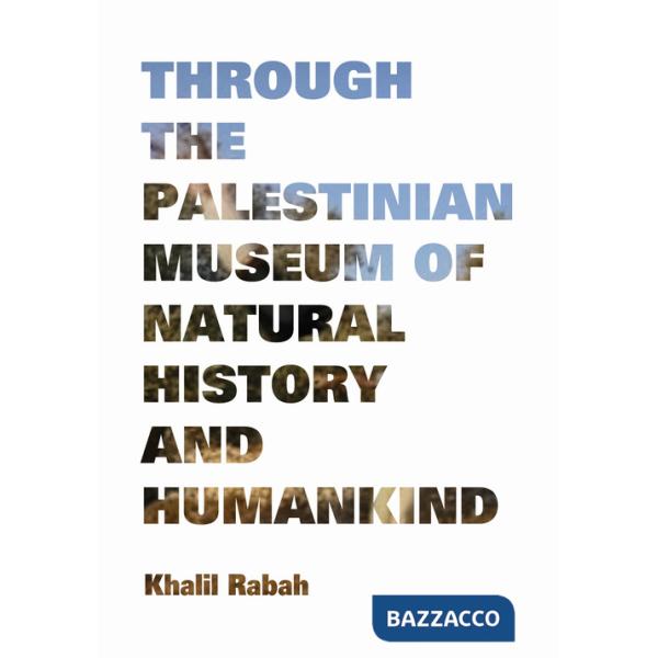 Khalil Rabah. Through the Palestinian Museum of natural