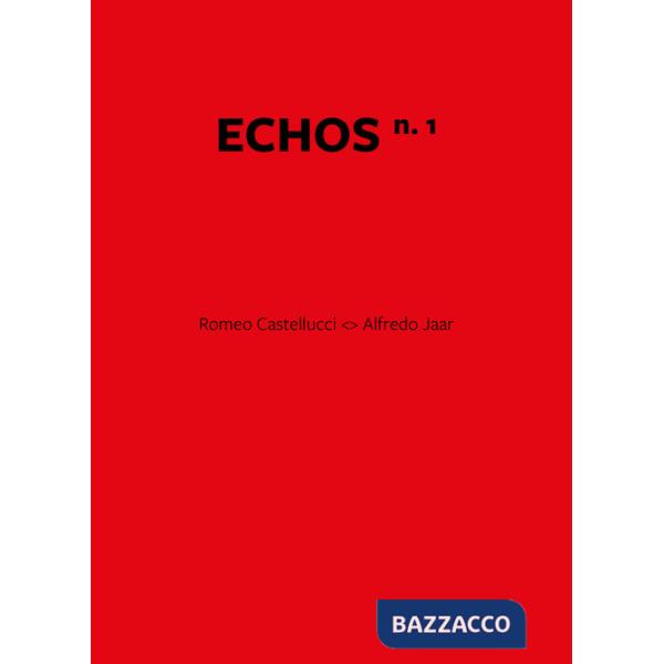 Echos. Ediz. italiana e inglese. Vol. 1: Romeo Castellucci. Alfredo Jaar