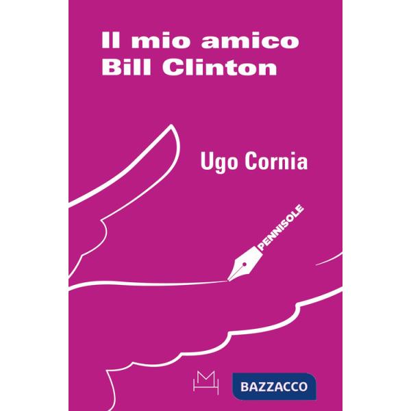 Mio amico Bill Clinton (Il)
