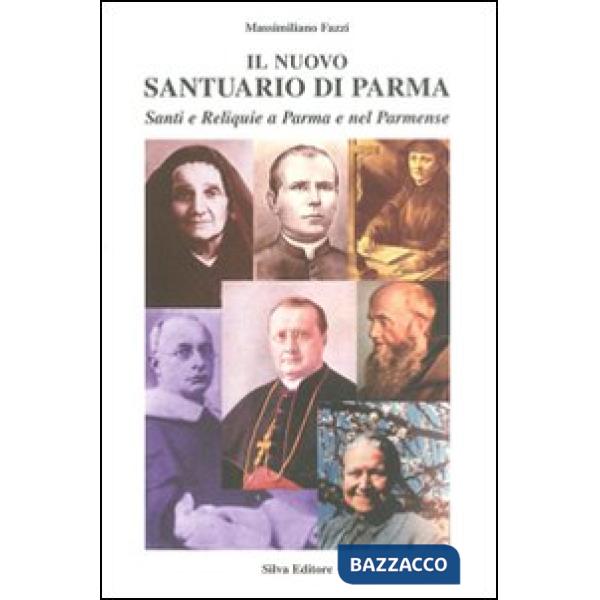 Nuovo santuario di Parma (Il). Vol. 3: I fondatori di congregazioni religiose.