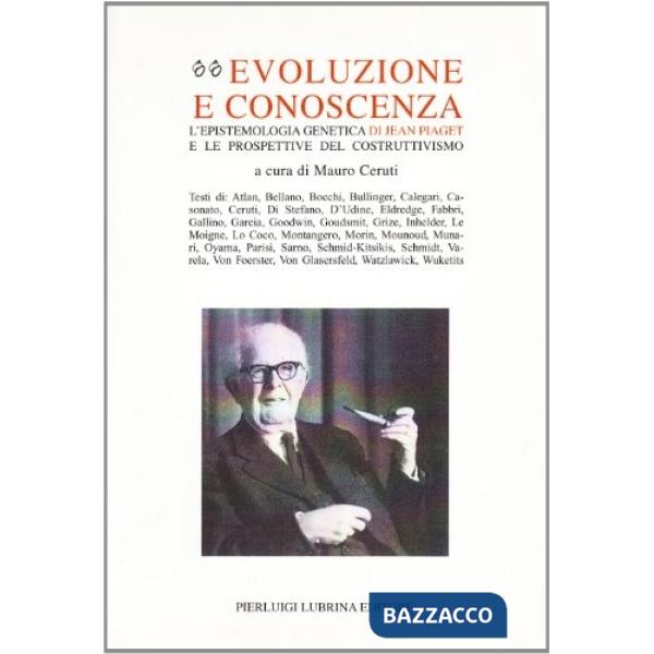 Evoluzione e conoscenza. L'epistemologia genetica di Jean Piaget e le prospettiv