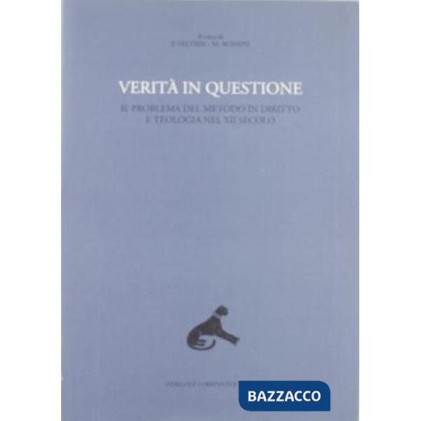 Verità in questione. Il problema del metodo in diritto e teologia nel XII secolo