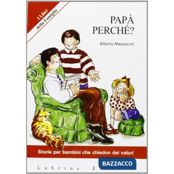 Papà perché? Storie per bambini che chiedon dei valori