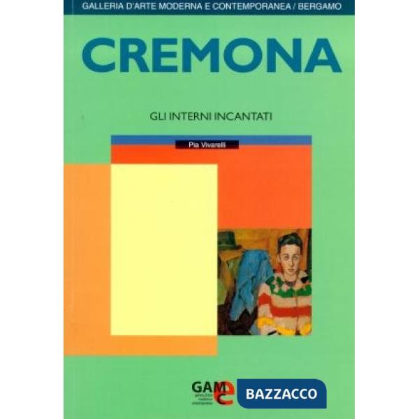 Cremona. Gli interni incantati