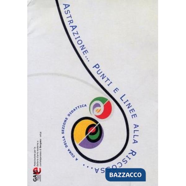 AstrAzione. Punti e linee alla riscossa... Catalogo della mostra (Bergamo, 19 di