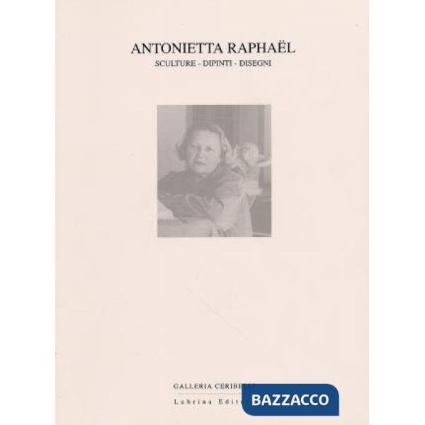 Antonietta Raphaël. Sculture, dipinti, disegni