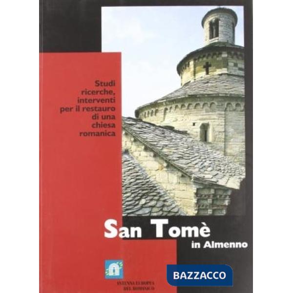 San Tomè in Almenno. Studi, ricerche, interventi per il restauro di una chiesa r