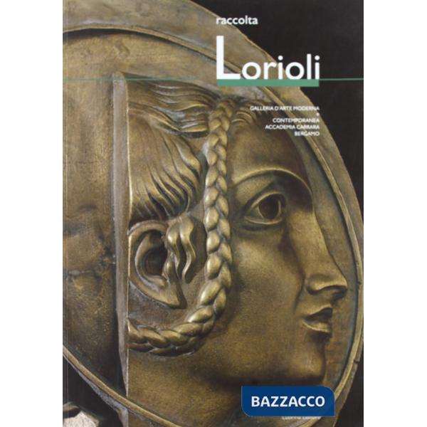 Raccolta Lorioli. Collezione permanente GAMeC
