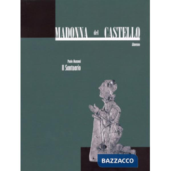Madonna del Castello, Almenno. Vol. 2: Il santuario