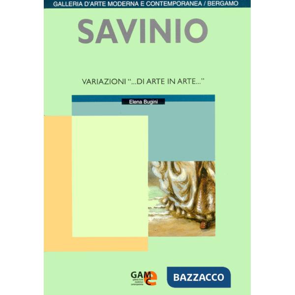 Savinio. Variazioni «... di arte in arte...»