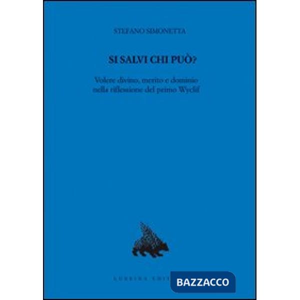 Si salvi chi può? Volere divino, merito e dominio nella riflessione del primo Wyclif
