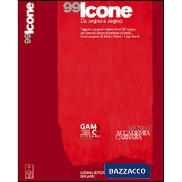 Novantanove icone. Da segno a sogno. Ediz. illustrata