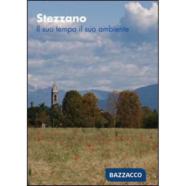 Stezzano. Il suo tempo il suo ambiente