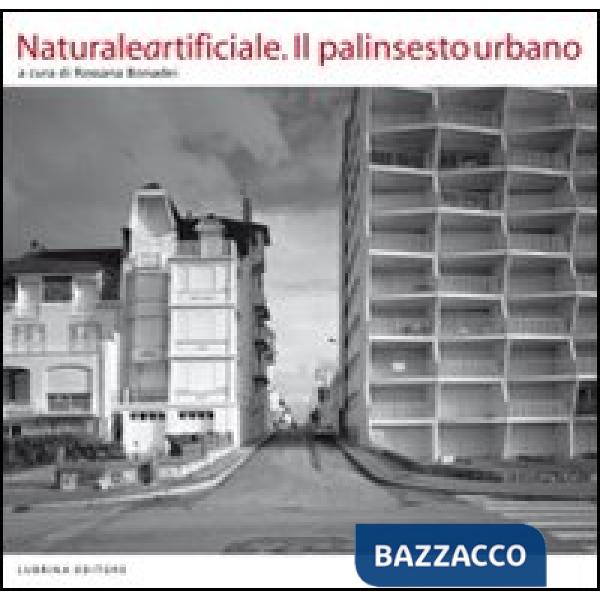 Naturale artificiale. Il palinsesto urbano