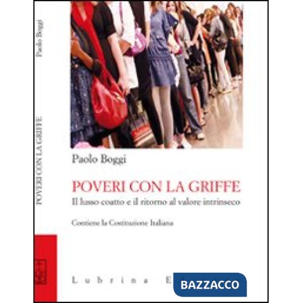 Poveri con la griffe. Il lusso coatto e il ritorno al valore intrinseco