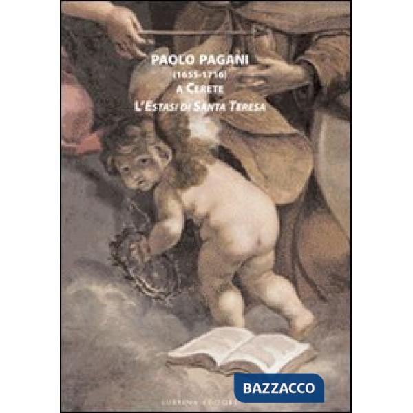 Paolo Pagani (1655-1716) a Cerete. L'estasi di santa Teresa