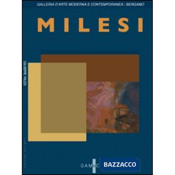 Giuseppe Milesi. Il colore accende le immagini. Ediz. illustrata