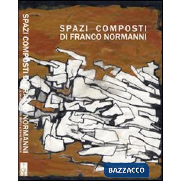 Spazi composti di Franco Normanni. Ediz. illustrata