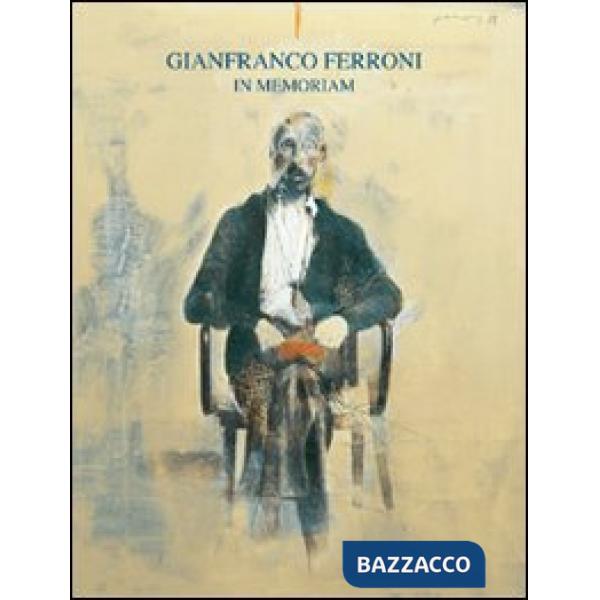 Gianfranco Ferroni. In memoriam