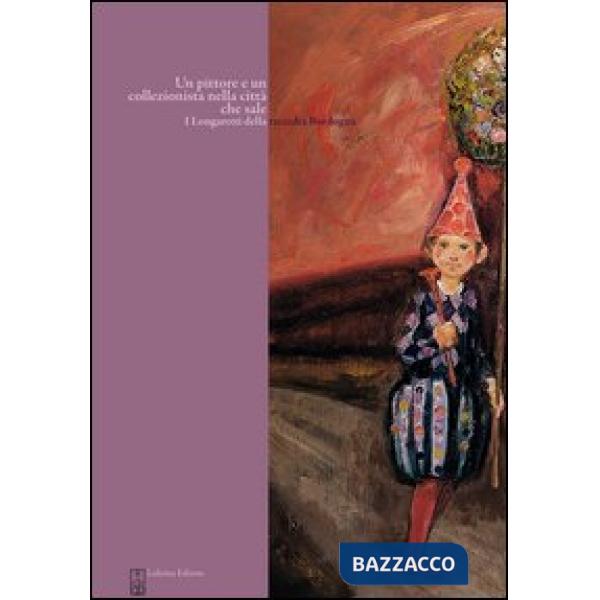 Pittore e un collezionista nella città che sale. I Longaretti della raccolta Bor