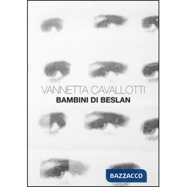Vannetta Cavallotti. Bambini di Beslan. Ediz. illustrata