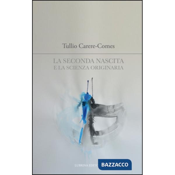 Seconda nascita e la scienza originaria (La)