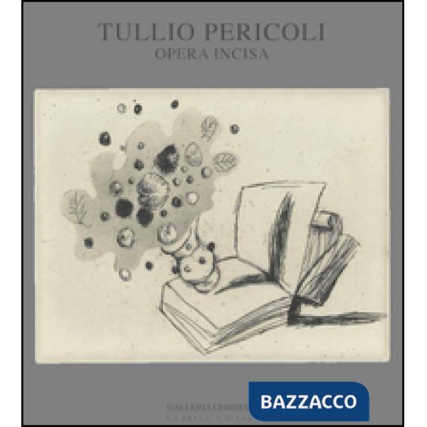 Tullio Pericoli. Opera incisa. Ediz. illustrata