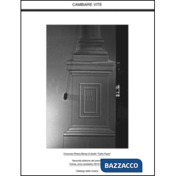 Cambiare vite. Ediz. illustrata