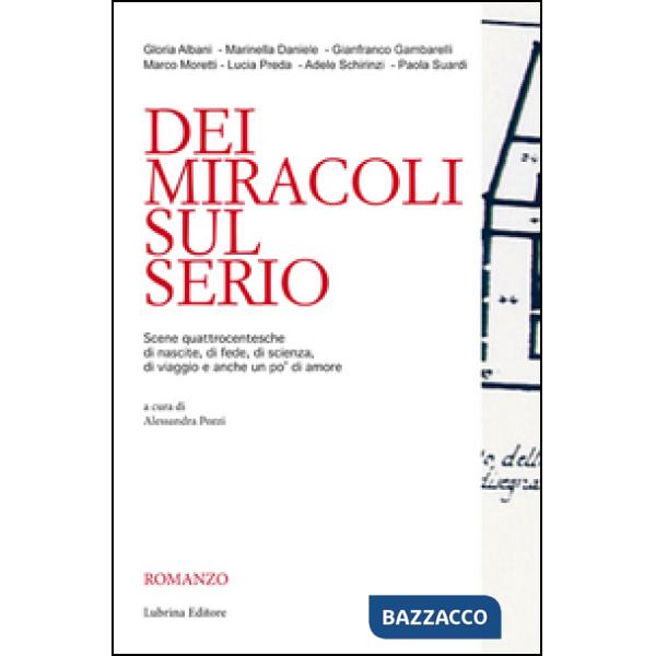 Dei miracoli sul Serio. Scene quattrocentesche di nascite, di fede, di scienza, di viaggio e anche un po' di amore