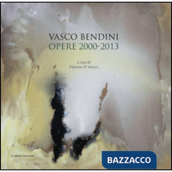 Vasco Bendini. Opere (2000-2013). Catalogo della mostra (Roma, 30 maggio-1 ottobre 2016). Ediz. illustrata