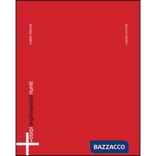 +corpidegliospedaliriuniti. Ediz. illustrata