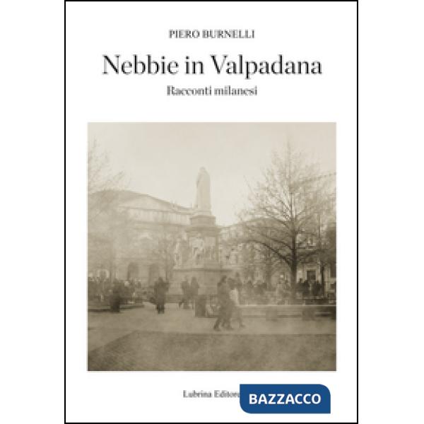Nebbie in Valpadana. Racconti milanesi
