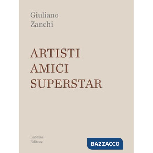 Artisti, amici, superstar