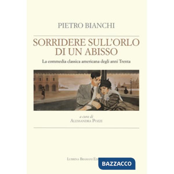 Sorridere sull'orlo di un abisso. La commedia classica americana degli anni Tren