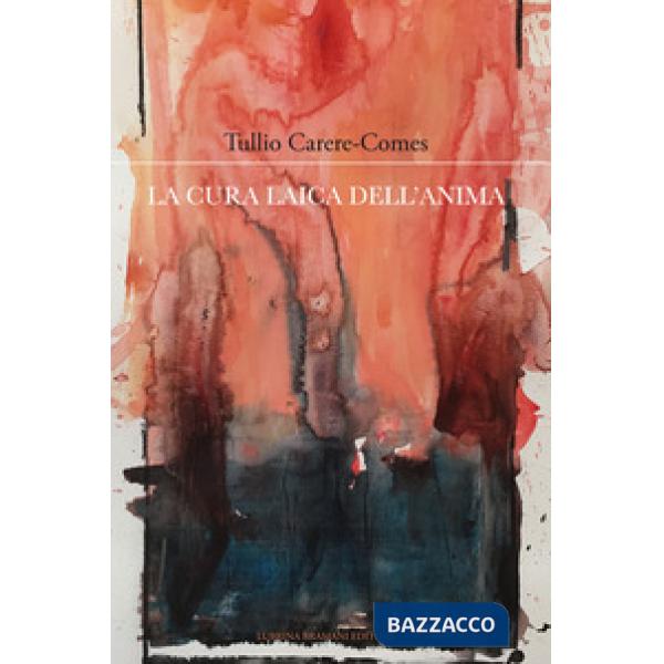 Cura laica dell'anima (La)