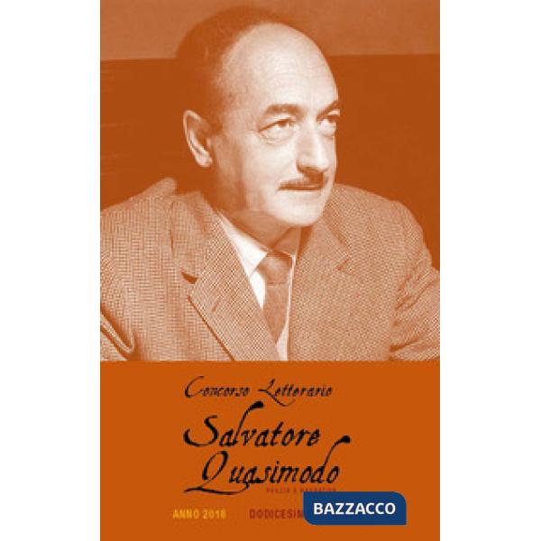 Concorso letterario Salvatore Quasimodo. Poesia e narrativa. 12ª edizione. Anno 